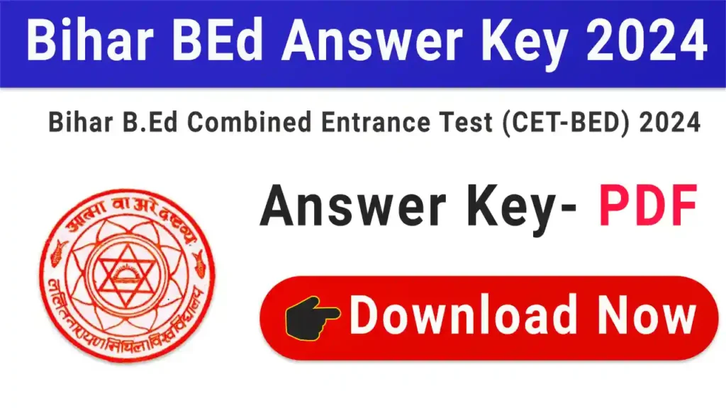 Bihar BEd Answer Key 2024 : Bihar B.Ed Answer Key Download, ऐसे करे चेक और जाने अपना स्कोर?