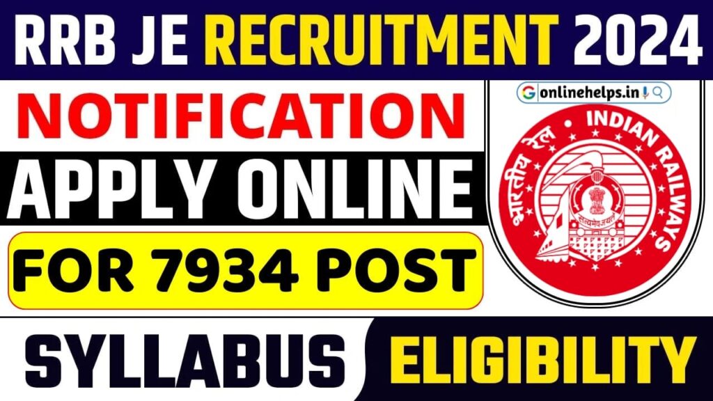 RRB JE Recruitment 2024 : Notification Out for 7934 Posts, Apply Online, Document & Eligibility Full Details Hare:-