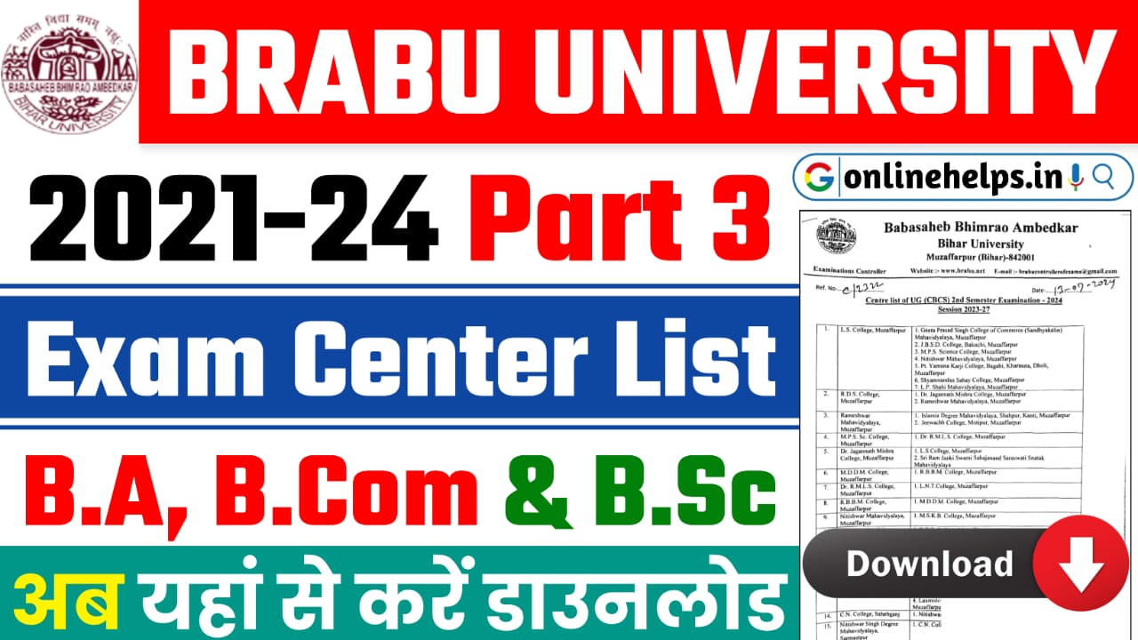 BRABU Part 3 Exam Center List 2021-24 Download : बिहार यूनिवर्सिटी पार्ट 3 का एग्जाम सेंटर लिस्ट किया जारी, यहाँ से करें डाउनलोड