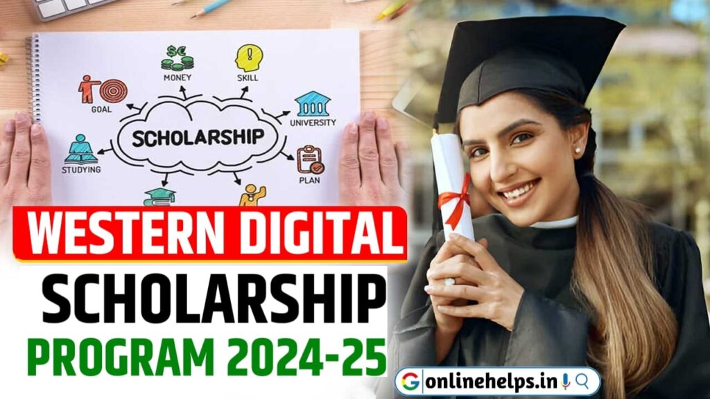 Western Digital Scholarship Program 2024-25 : Western Digital Scholarship Benefits, Eligibility, Documents and Apply Online