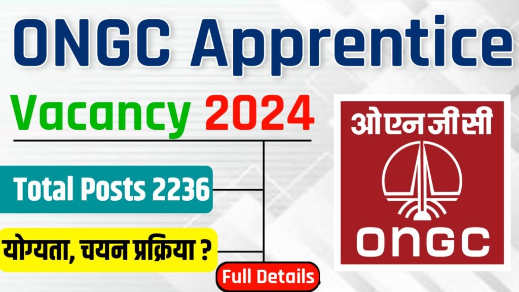 ONGC Apprentice Vacancy 2024 Online Apply for 2,236 Posts Full Details Here:-