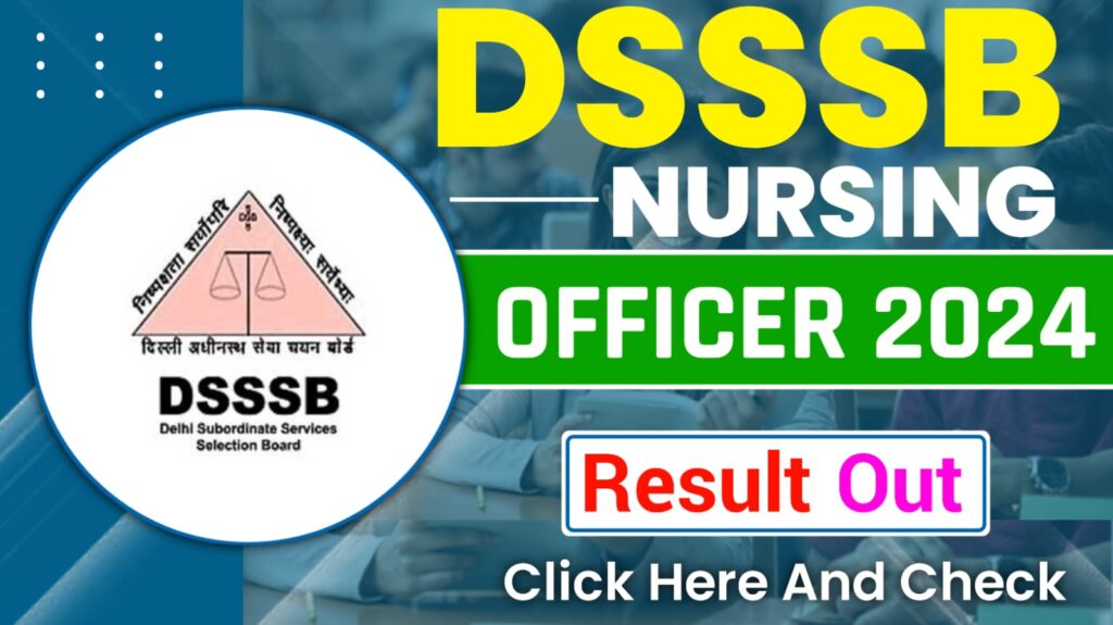 DSSSB Nursing Officer Result 2024 - Delhi Nursing Officer Result How to Check Result