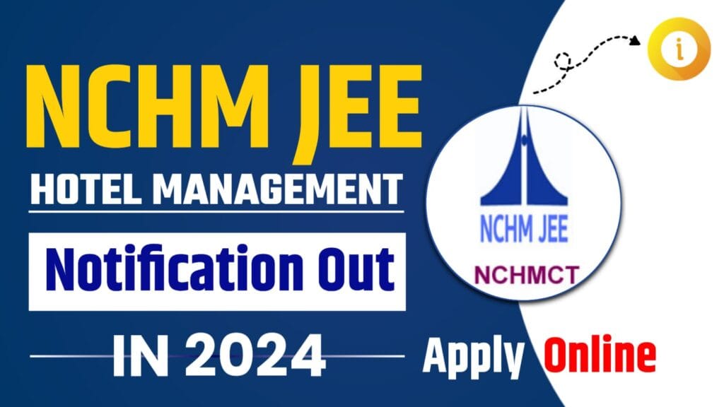 NCHM JEE Notification 2025 : होटल मैनेजमेंट में करियर का सुनहरा अवसर, जल्दी करें